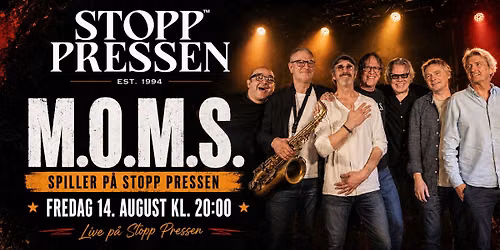 M.O.M.S. \/\/ Stopp Pressen Scene. 14. august kl. 2:00