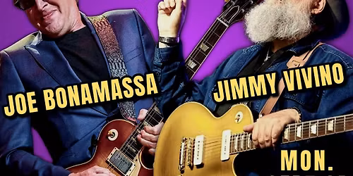 JOE BONAMASSA & JIMMY VIVINO - Get 20% off by texting 323-377-5291