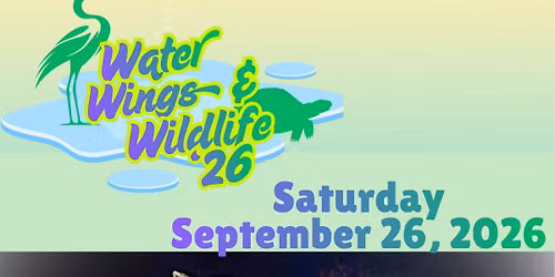 Water, Wings & Wildlife '26