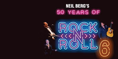 Neil Bergs 50 Years of Rock and Roll at McCallum Theatre