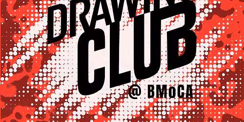 Drawing Club @BMoCA