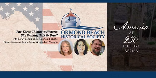 Three Chimneys Walking Talk & Tour by Ormond Beach Historical Society