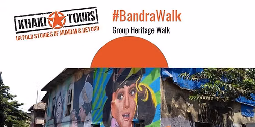 BandraWalk: Heritage Walk by Khaki Tours