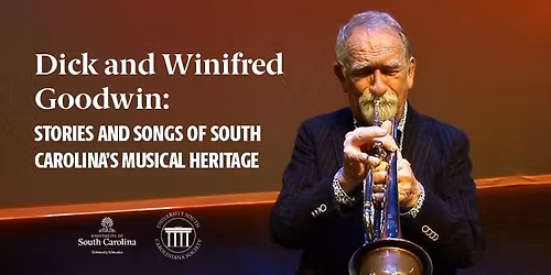 Dick and Winifred Goodwin: Stories and Songs of South Carolina's Musical Heritage