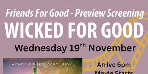 "Friends For Good" - Preview Screening of WICKED FOR GOOD