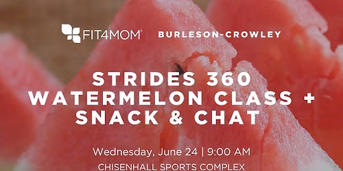 Strides 360 Watermelon Class + Snack & Chat 