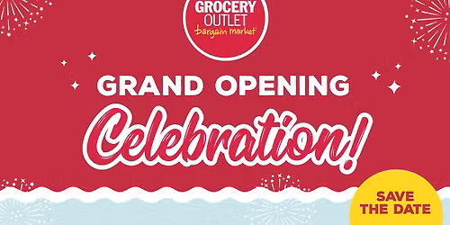 South Chico Grocery Outlet Grand Opening Celebration!