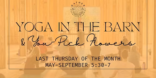 Yoga in the Barn + You-Pick Flowers 