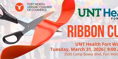 2026 - Ribbon Cutting UNT Health Fort Worth - Rebranding!