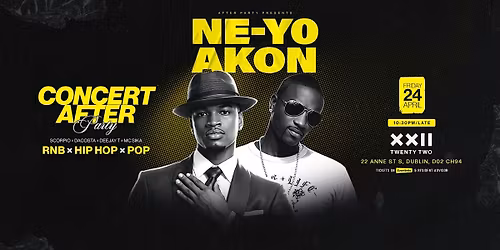 NE-YO & AKON: The After Party [Club TWENTY TWO] FRI 24th April
