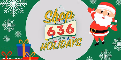 Shop 636 for the Holidays Holiday Fun & Drawing Party - FREE TO THE PUBLIC!