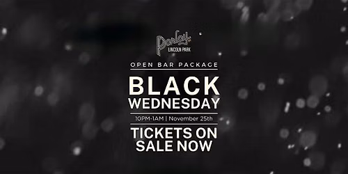 Black Wednesday @  PARLAY LINCOLN PARK