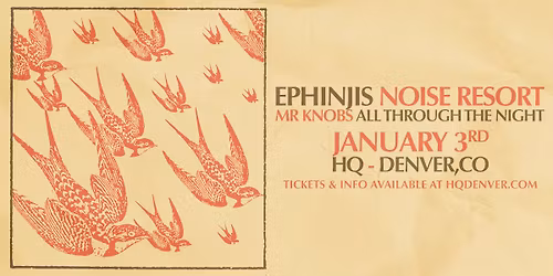 Ephinjis + Noise Resort with Mr Knobs + All Through The Night