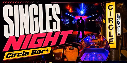 Singles Night @ Circle Bar | Ages 21+