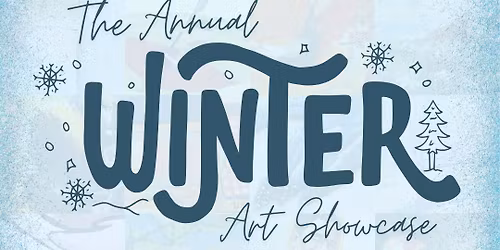 The Annual Winter Art Showcase 