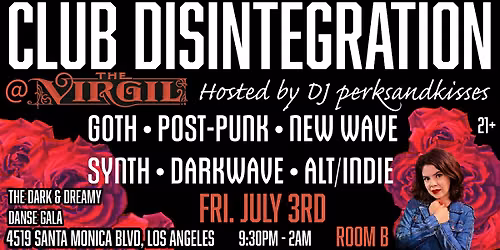 Club Disintegration @ The Virgil:Goth, Post-Punk, New Wave, Synth, Darkwave