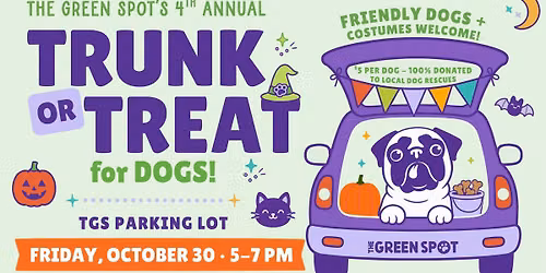 The Green Spot\u2019s 4th Annual Trunk or Treat for Dogs