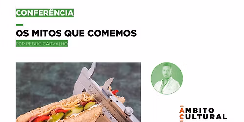 Confer\u00eancia: Os Mitos que Comemos