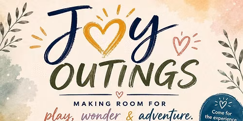 Joy Outings (for Adults!)