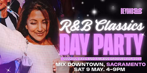R&amp;B Classics Daytime Clubbing - SACRAMENTO \ud83d\udd7a\ud83c\udffd