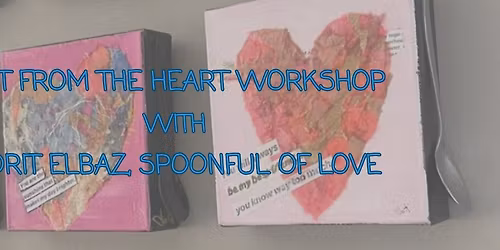 Art from the Heart - Workshop with Dorit Elbaz