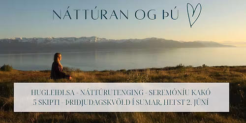 N\u00e1tt\u00faran og \u00fe\u00fa \u2013 \u00datihuglei\u00f0slufer\u00f0alag \u00ed fimm hlutum
