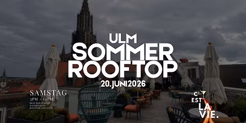 C'EST LA VIE - ULM SUMMER-ROOFTOP