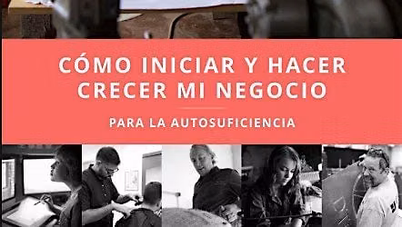 Curso Como iniciar y hacer crecer mi negocio para la autosuficiencia