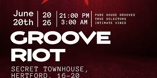 GROOVE RIOT AT THE SECRET TOWNHOUSE