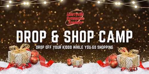 Holiday Shop & Drop Camp - Drop off your kids!