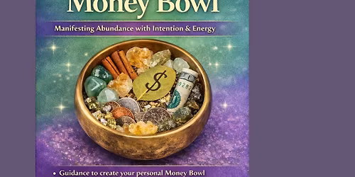 Create your Money Bowl- Receive Abundance in all forms.