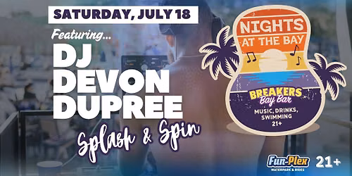 Splash & Spin w\/ DJ Devon Dupree