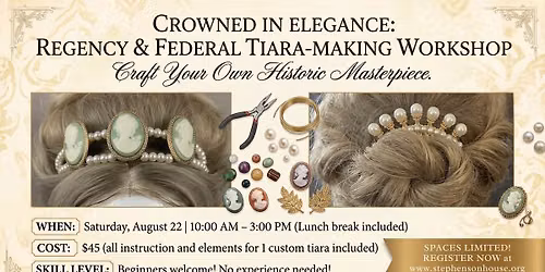 Crowned in Elegance: Regency & Federal Tiara-Making Workshop