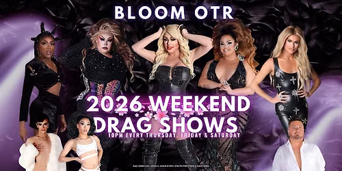 Bloom OTR Weekend Drag Show!