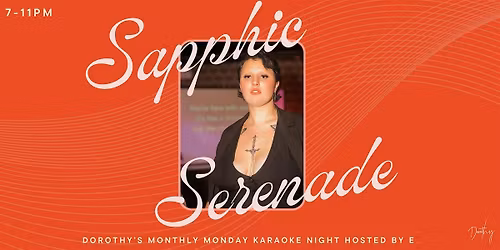 Sapphic Serenade: Dorothy's Karaoke Night hosted by E.