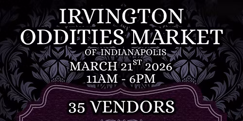Irvington Oddities Market of Indianapolis