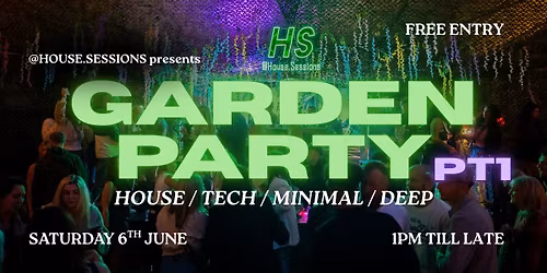 GARDEN PARTY PT1 presented by House Sessions @Charters