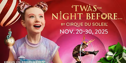 ‘TWAS THE NIGHT BEFORE…BY CIRQUE DU SOLEIL©
