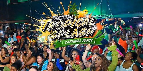 Dj Jay Mac's Tropical Splash Carnival Party