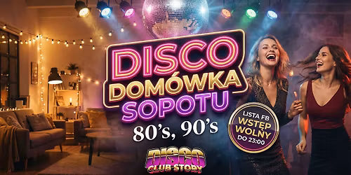 Disco Dom\u00f3wka Sopotu | 80's, 90's | Story Sopot \ud83c\udf89 Pi\u0105tek 27.02 | Lista FB wst\u0119p wolny do 23:00