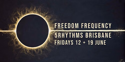 5Rhythms Brisbane: The Freedom Frequency