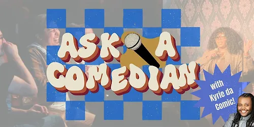 Ask a Comedian Comedy Show w Kyrie Da Comic