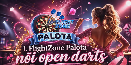 I.FlightZone Palota N\u0151i Open Darts Verseny