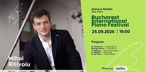 Mihai Ritivoiu \u2013 Recital de pian | Bucharest International Piano Festival