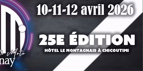 Salon Auto-Moto Saguenay 25e \u00e9dition