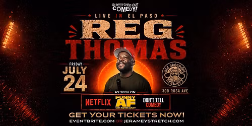Netflix's FUNNY AF - Reg Thomas (LIVE in EL PASO)