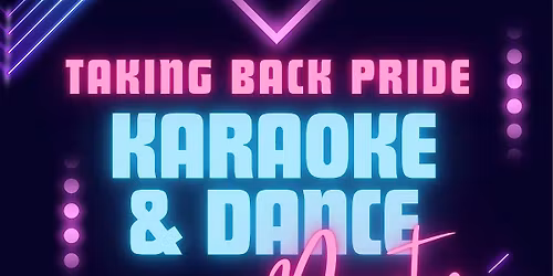 Taking Back Pride presents: Karaoke & Dance Party fundraiser