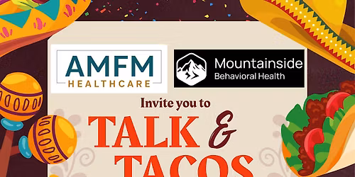 Talk & Tacos with AMFM & Mountainside Behavioral Health