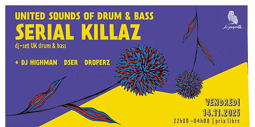 UNITED SOUNDS OF DRUM & BASS : SERIAL KILLAZ (dj-set, UK, drum & bass) + DJ HIGHMAN, DSER, DROPERZ 