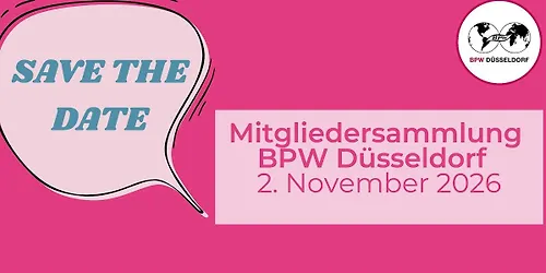 SAVE the DATE - Mitgliederversammlung BPW Düsseldorf